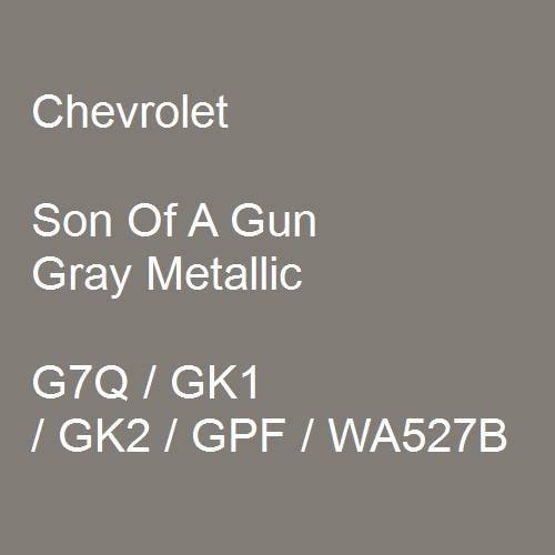 Chevrolet, Son Of A Gun Gray Metallic, G7Q / GK1 / GK2 / GPF / WA527B.